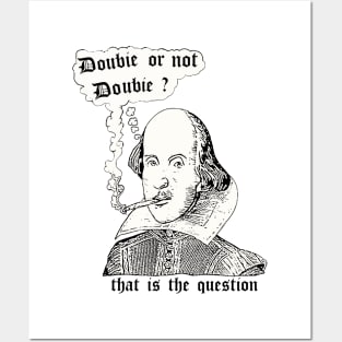 Doobie Or Not Doobie Shakespeare Posters and Art